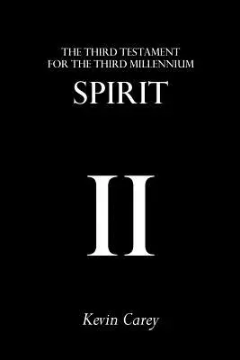 L'Esprit : Le troisième testament pour le troisième millénaire - Spirit: The Third Testament For The Third Millennium