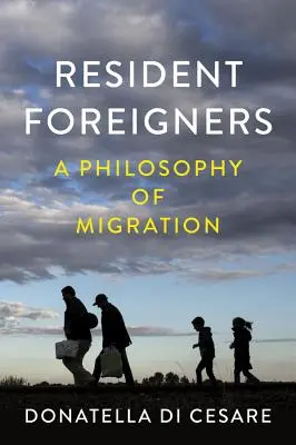 Les étrangers résidents : Une philosophie de la migration - Resident Foreigners: A Philosophy of Migration