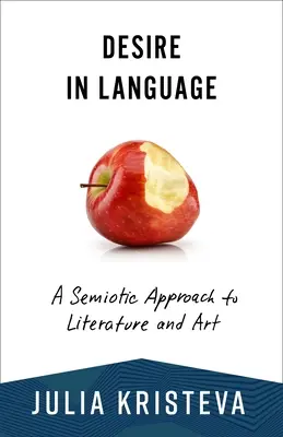 Le désir dans le langage : Une approche sémiotique de la littérature et de l'art - Desire in Language: A Semiotic Approach to Literature and Art