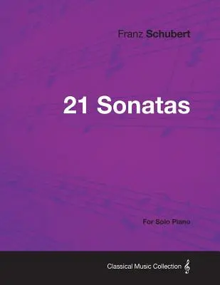 21 Sonates - Pour piano seul - 21 Sonatas - For Solo Piano