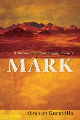 Marc : Un commentaire théologique pour les prédicateurs - Mark: A Theological Commentary for Preachers