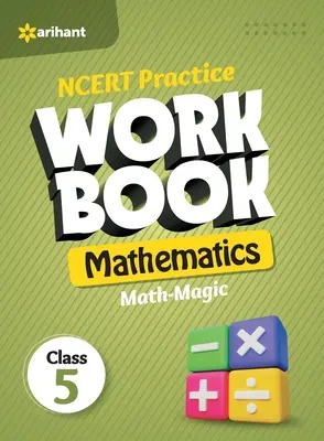 NCERT Practice Workbook Mathématiques Math-Magic Class 5th - NCERT Practice Workbook Mathematics Math-Magic Class 5th