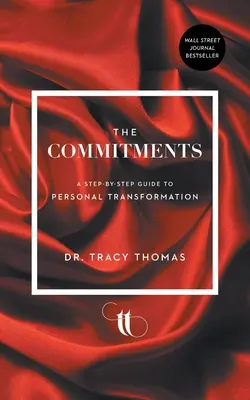 Les engagements : Un guide pas à pas pour la transformation personnelle - The Commitments: A Step-by-Step Guide to Personal Transformation