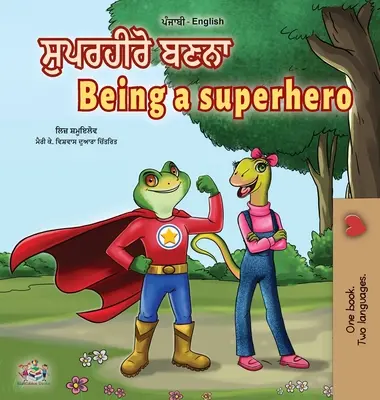 Being a Superhero (Livre bilingue punjabi-anglais pour enfants -Inde) : Pendjabi Gurmukhi - Being a Superhero (Punjabi English Bilingual Book for Kids -India): Punjabi Gurmukhi