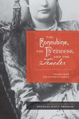 La concubine, la princesse et le professeur : Les voix du harem ottoman - The Concubine, the Princess, and the Teacher: Voices from the Ottoman Harem
