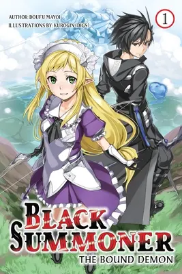 Black Summoner, Vol. 1 (Light Novel) : Le Démon Lié - Black Summoner, Vol. 1 (Light Novel): The Bound Demon