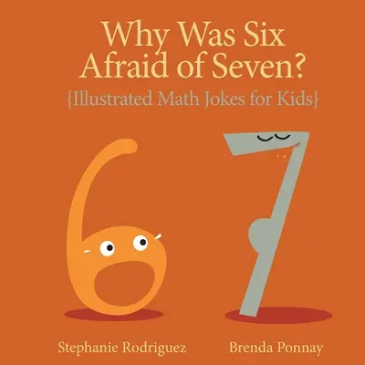 Pourquoi Six a peur de Sept : blagues illustrées sur les mathématiques pour les enfants - Why was Six Afraid of Seven?: Illustrated Math Jokes for Kids