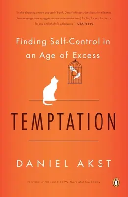 La tentation : La maîtrise de soi à l'ère de l'excès - Temptation: Finding Self-Control in an Age of Excess