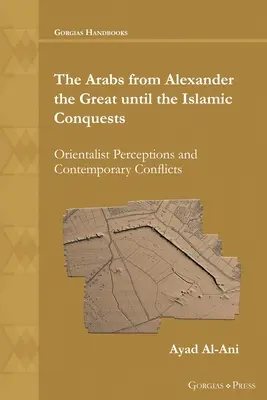 Les Arabes d'Alexandre le Grand aux conquêtes islamiques - The Arabs from Alexander the Great until the Islamic Conquests