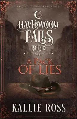 Un paquet de mensonges : (Une novella des Légendes de Havenwood Falls) - A Pack of Lies: (A Legends of Havenwood Falls Novella)