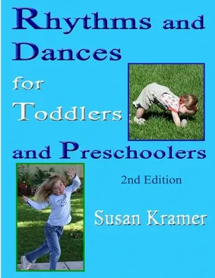 Rythmes et danses pour les tout-petits et les enfants d'âge préscolaire, 2e édition - Rhythms and Dances for Toddlers and Preschoolers, 2nd Edition