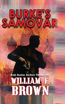 Le Samovar de Burke : Bob Burke Suspense Thriller #4 - Burke's Samovar: Bob Burke Suspense Thriller #4