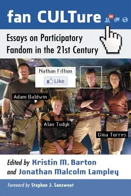 Fan CULTure : Essais sur le fandom participatif au 21e siècle - Fan CULTure: Essays on Participatory Fandom in the 21st Century