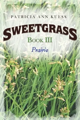 Sweetgrass : Livre III : Prairie - Sweetgrass: Book III: Prairie