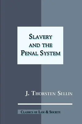 L'esclavage et le système pénal - Slavery and the Penal System