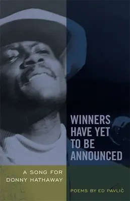 Les gagnants n'ont pas encore été annoncés : Une chanson pour Donny Hathaway - Winners Have Yet to Be Announced: A Song for Donny Hathaway