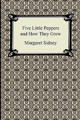 Cinq petits poivrons et leur croissance - Five Little Peppers and How They Grew