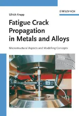 Propagation des fissures de fatigue dans les métaux et les alliages : Aspects microstructuraux et concepts de modélisation - Fatigue Crack Propagation in Metals and Alloys: Microstructural Aspects and Modelling Concepts