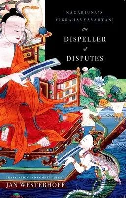 Le diseur de conflits : Le Vigrahavyavartani de Nagarjuna - The Dispeller of Disputes: Nagarjuna's Vigrahavyavartani