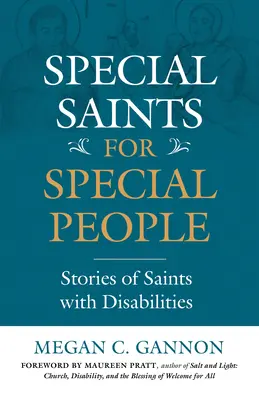 Des saints spéciaux pour des gens spéciaux : Histoires de saints handicapés - Special Saints for Special People: Stories of Saints with Disabilities