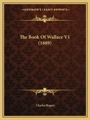 Le livre de Wallace V1 (1889) - The Book Of Wallace V1 (1889)