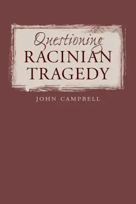 Remise en question de la tragédie racinienne - Questioning Racinian Tragedy