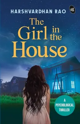 La fille de la maison : Un thriller psychologique ǀ Un mystère surnaturel qui fait froid dans le dos - The Girl in the House: A Psychological Thriller ǀ A chilling supernatural mystery