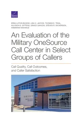 Évaluation du centre d'appel militaire OneSource dans des groupes d'appelants sélectionnés - Evaluation of the Military OneSource Call Center in Select Groups of Callers