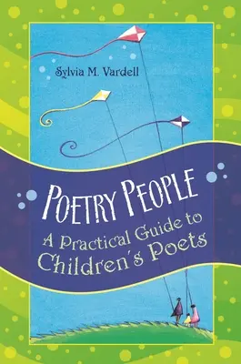 Poetry People : Guide pratique des poètes pour enfants - Poetry People: A Practical Guide to Children's Poets