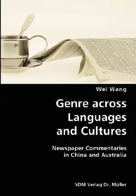 Le genre à travers les langues et les cultures - Commentaires de journaux en Chine et en Australie - Genre across Languages and Cultures- Newspaper Commentaries in China and Australia