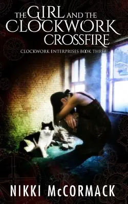 La fille et le feu croisé de l'horloge - The Girl and the Clockwork Crossfire