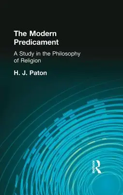 L'impératif catégorique : une étude de la philosophie morale de Kant Une étude de la philosophie de la religion - The Modern Predicament: A Study in the Philosophy of Religion