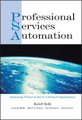 Automatisation des services professionnels : Optimiser les organisations orientées vers les projets et les services - Professional Services Automation: Optimizing Project and Service Oriented Organizations