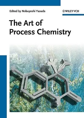 L'art de la chimie des procédés - The Art of Process Chemistry