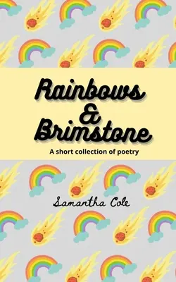 L'arc-en-ciel et le soufre - Rainbows and Brimstone