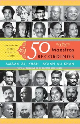 50 Maestros, 50 Enregistrements : Le meilleur de la musique classique indienne - 50 Maestros, 50 Recordings: The Best of Indian Classical Music