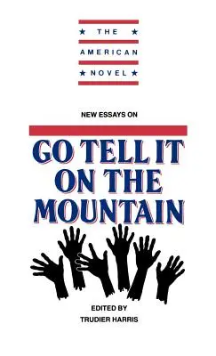 Nouveaux essais sur Go Tell It on the Mountain - New Essays on Go Tell It on the Mountain