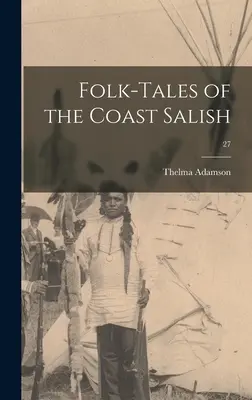 Contes populaires de la côte salish ; 27 - Folk-tales of the Coast Salish; 27