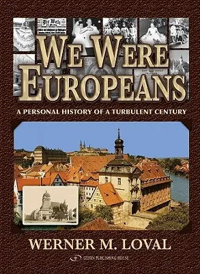 Nous étions Européens : Une histoire personnelle d'un siècle turbulent - We Were Europeans: A Personal History of a Turbulent Century