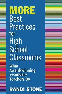 MORE Best Practices for High School Classrooms : Ce que font les enseignants primés du secondaire - MORE Best Practices for High School Classrooms: What Award-Winning Secondary Teachers Do