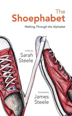 L'alphabet des chaussures : La marche à travers l'alphabet - The Shoephabet: Walking Through the Alphabet