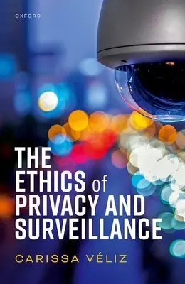 L'éthique de la vie privée et de la surveillance - The Ethics of Privacy and Surveillance
