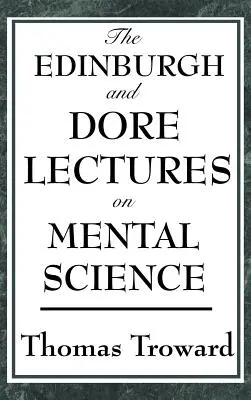 Les conférences d'Édimbourg et de Dore sur la science mentale - The Edinburgh and Dore Lectures on Mental Science