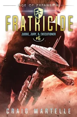 Fratricide : Un space opera, une aventure et un thriller juridique - Fratricide: A Space Opera Adventure Legal Thriller