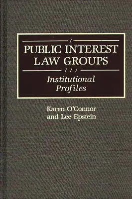 Groupes juridiques d'intérêt public : Profils institutionnels - Public Interest Law Groups: Institutional Profiles