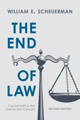 La fin du droit : Carl Schmitt au XXIe siècle - The End of Law: Carl Schmitt in the Twenty-First Century