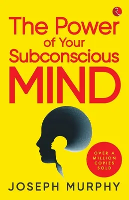 Le pouvoir de votre subconscient - The Power Of Your Subconscious Mind