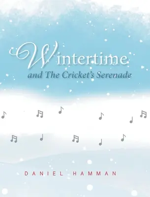 L'heure d'hiver et la sérénade du grillon - Wintertime and The Cricket's Serenade