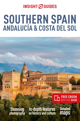 Insight Guides Southern Spain, Andaluca & Costa del Sol : Guide de voyage avec eBook gratuit - Insight Guides Southern Spain, Andaluca & Costa del Sol: Travel Guide with Free eBook