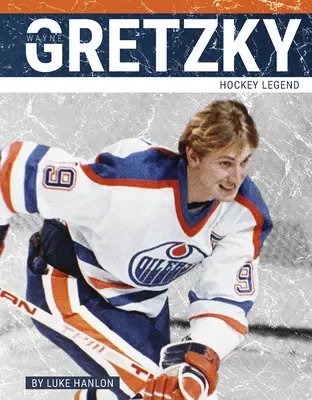 Wayne Gretzky : Légende du hockey - Wayne Gretzky: Hockey Legend